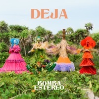 Thumbnail for the Bomba Estéreo - Deja link, provided by host site