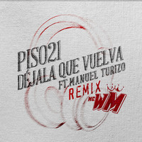 Thumbnail for the Piso 21 - Déjala Que Vuelva [MC WM Remix] link, provided by host site