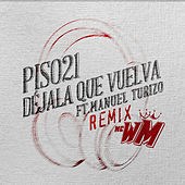 Thumbnail for the Piso 21 - Déjala Que Vuelva (MC WM Remix) link, provided by host site