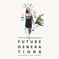 Thumbnail for the Future Generations - Delayed Reaction / Count My Blessings link, provided by host site