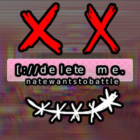 Thumbnail for the NateWantsToBattle - Delete Me link, provided by host site