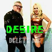 Thumbnail for the Desire - Delete Me link, provided by host site