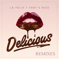 Thumbnail for the La Felix - Delicious (Remixes) link, provided by host site