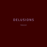 Thumbnail for the Tricky - DELUSIONS link, provided by host site