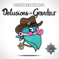 Thumbnail for the Dancefloor Outlaws - Delusions of Grandeur Album link, provided by host site