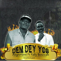 Thumbnail for the Alignment - Dem Dey Yob link, provided by host site
