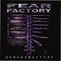 Thumbnail for the Fear Factory - Demanufacture link, provided by host site