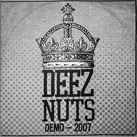 Thumbnail for the Deez Nuts - Demo 2007 link, provided by host site