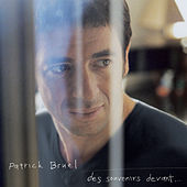 Thumbnail for the Patrick Bruel - Des Souvenirs Devant... link, provided by host site