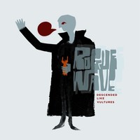 Thumbnail for the Rogue Wave - Descended Like Vultures link, provided by host site