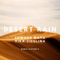 Thumbnail for the Edward Maya - Desert Rain (Alcyon X Remixes) link, provided by host site