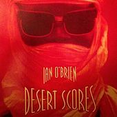 Thumbnail for the Ian O'Brien - Desert Scores (2011 Digital Version) link, provided by host site