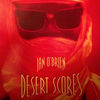 Thumbnail for the Ian O'Brien - Desert Scores (2011 Digital Version) link, provided by host site