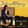 Thumbnail for the Johnny Rodriguez - Desperado - A Decade of Hits (Re-Recorded Versions) link, provided by host site