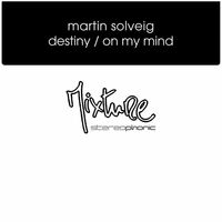 Thumbnail for the Martin Solveig - Destiny / On My Mind link, provided by host site