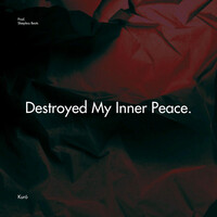 Thumbnail for the Kuro - Destroyed My Inner Peace link, provided by host site