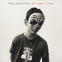 Thumbnail for the Tomas Andersson Wij - Det ligger i luften link, provided by host site