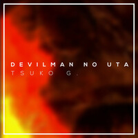 Thumbnail for the Tsuko G. - Devilman No Uta link, provided by host site
