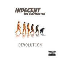 Thumbnail for the Indecent The Slapmaster - Devolution link, provided by host site