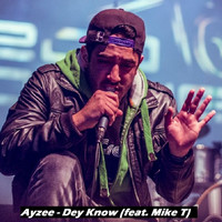 Thumbnail for the Ayzee - Dey Know link, provided by host site