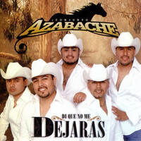 Thumbnail for the Conjunto Azabache - Di Que No Me Dejaras link, provided by host site