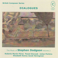 Thumbnail for the Stephen Dodgson - Dialogues: The Music of Stephen Dodgson, Vol. 2 link, provided by host site