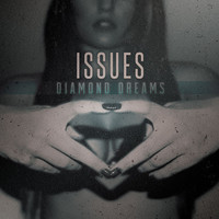 Thumbnail for the Issues - Diamond Dreams link, provided by host site