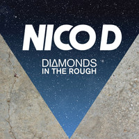 Thumbnail for the Nico D - Diamonds in the Rough link, provided by host site