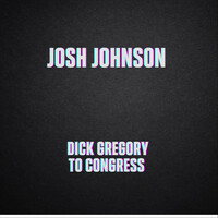 Thumbnail for the Josh Johnson - Dick Gregory to Congress link, provided by host site