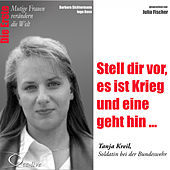Thumbnail for the Julia Fischer - Die Erste - Stell dir vor, es ist Krieg und eine geht hin (Tanja Kreil, Soldatin bei der Bundeswehr) link, provided by host site