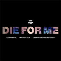 Thumbnail for the Marty Grimes - Die for Me link, provided by host site