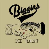 Thumbnail for the Biggins - Die Tonight link, provided by host site