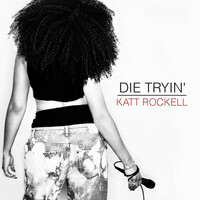 Thumbnail for the Katt Rockell - Die Tryin' link, provided by host site