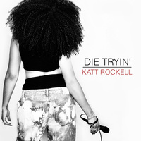 Thumbnail for the Katt Rockell - Die Tryin' link, provided by host site