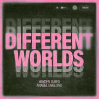 Thumbnail for the Hayden James - Different Worlds link, provided by host site