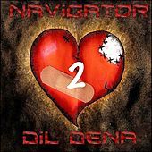 Thumbnail for the The Navigator - Dil Dena 2 link, provided by host site