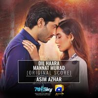 Thumbnail for the Asim Azhar - Dil Haara - Mannat Murad (Original Score) link, provided by host site