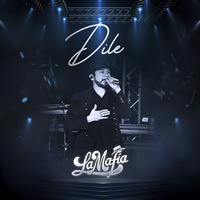 Thumbnail for the La Mafia - Dile (En Vivo) link, provided by host site