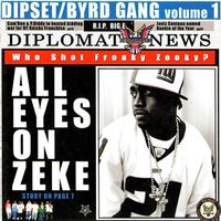 Thumbnail for the the Diplomats - Dipset/Byrdgang Vol. 1 (All Eyes On Zeke) link, provided by host site