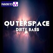 Thumbnail for the Outer Space - Dirty Bass link, provided by host site