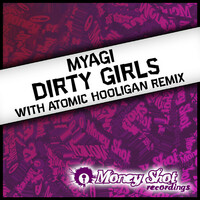Thumbnail for the Myagi - Dirty Girls link, provided by host site