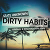 Thumbnail for the State Unknown - Dirty Habits link, provided by host site