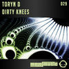 Thumbnail for the Toryn D - Dirty Knees link, provided by host site