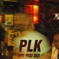 Thumbnail for the PLK - Dis-moi oui link, provided by host site
