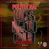 Thumbnail for the Politik Nai - Dis moi oui (Remix latino) link, provided by host site