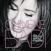 Thumbnail for the Chimène Badi - Dis Moi Que Tu M'Aimes link, provided by host site