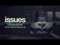 Thumbnail for the Issues - Disappear (Diamond Dreams) link, provided by host site