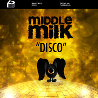 Thumbnail for the Middle Milk - Disco link, provided by host site