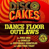 Thumbnail for the Dancefloor Outlaws - Disco Cakes, Vol. 6 link, provided by host site