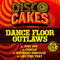 Thumbnail for the Dancefloor Outlaws - Disco Cakes, Vol. 6 link, provided by host site